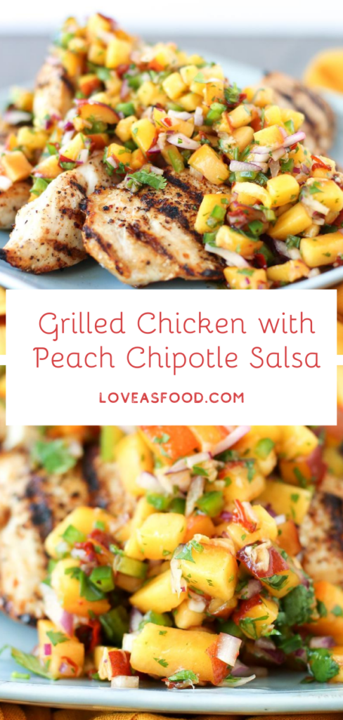 Grilled Chicken with Peach Chipotle Salsa - Love As Food