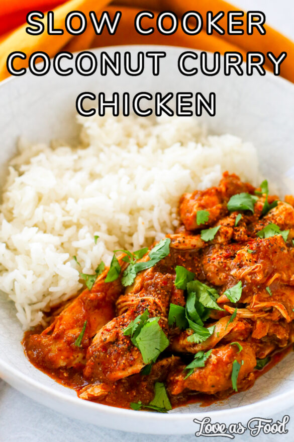 Slow Cooker Coconut Curry Chicken - Love As Food