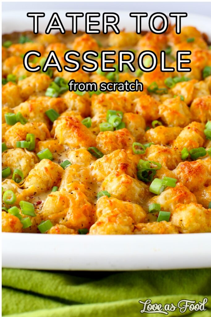 Tater Tot Casserole - Love As Food