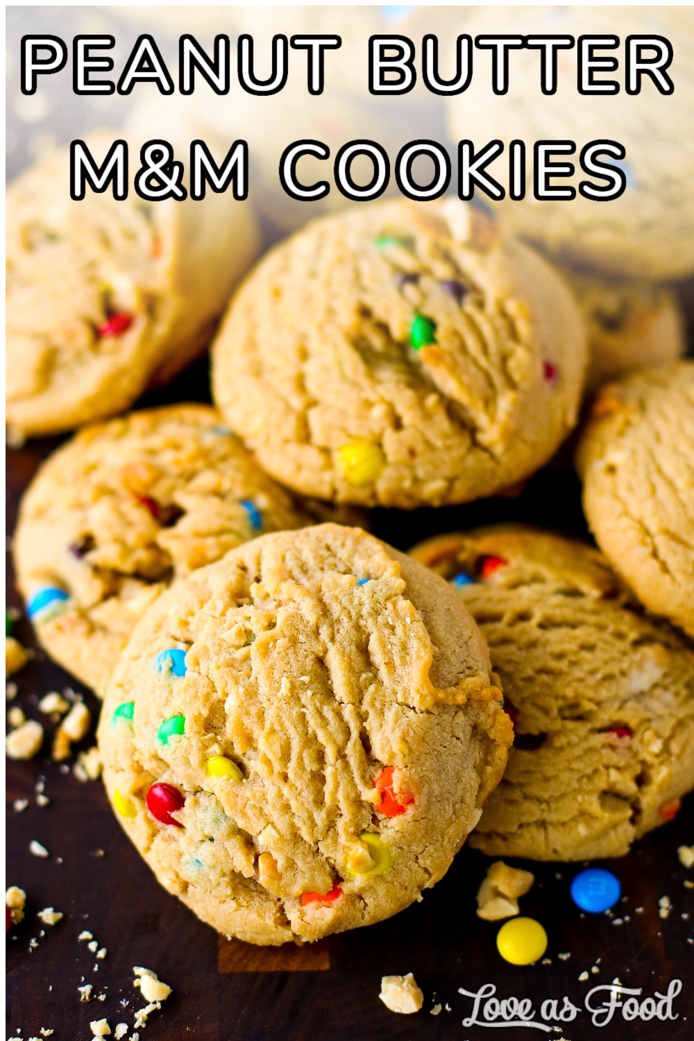 Peanut Butter M&M Cookies - Love As Food